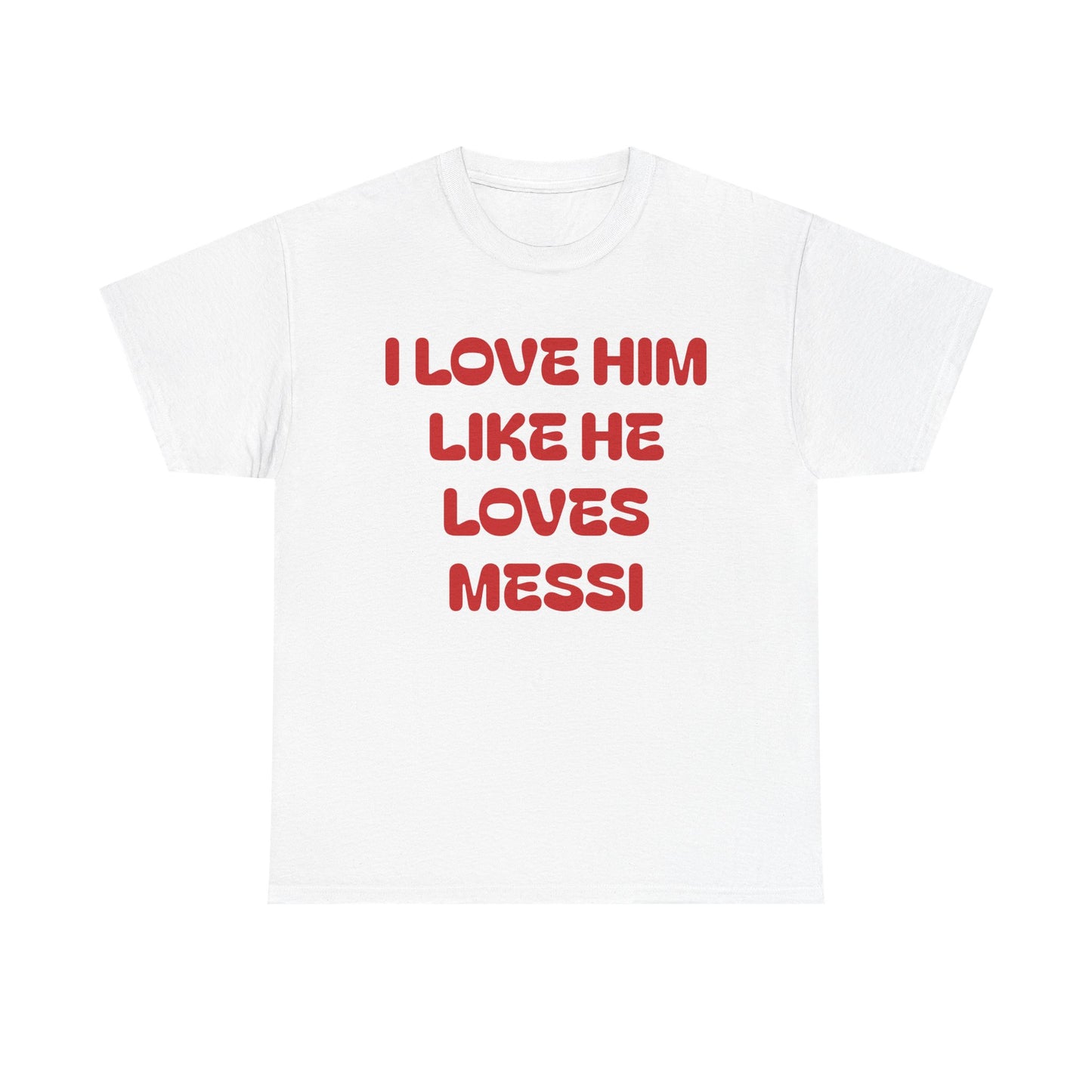 LOVE HIM tee