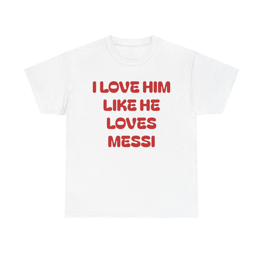 LOVE HIM tee