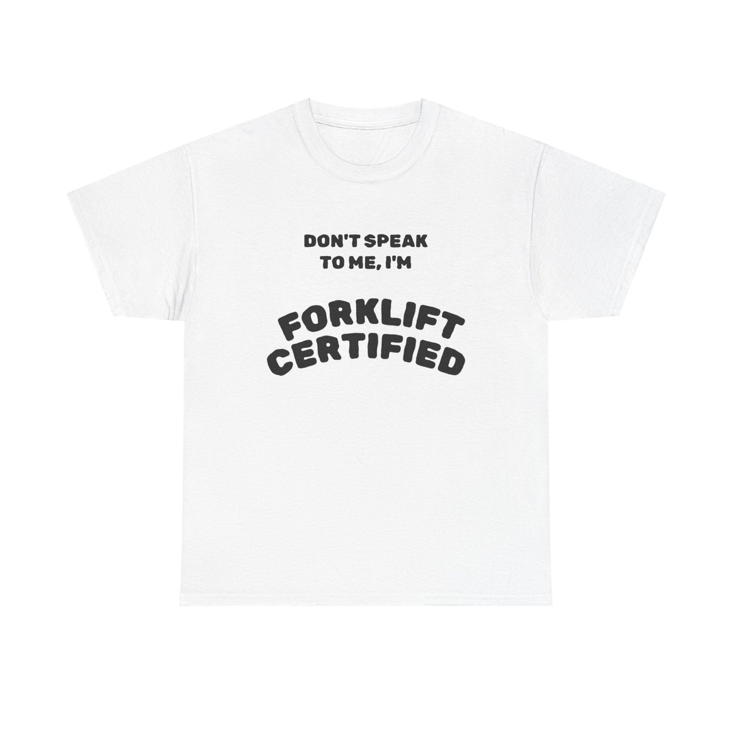 Forklift Certified tee