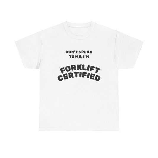 Forklift Certified tee