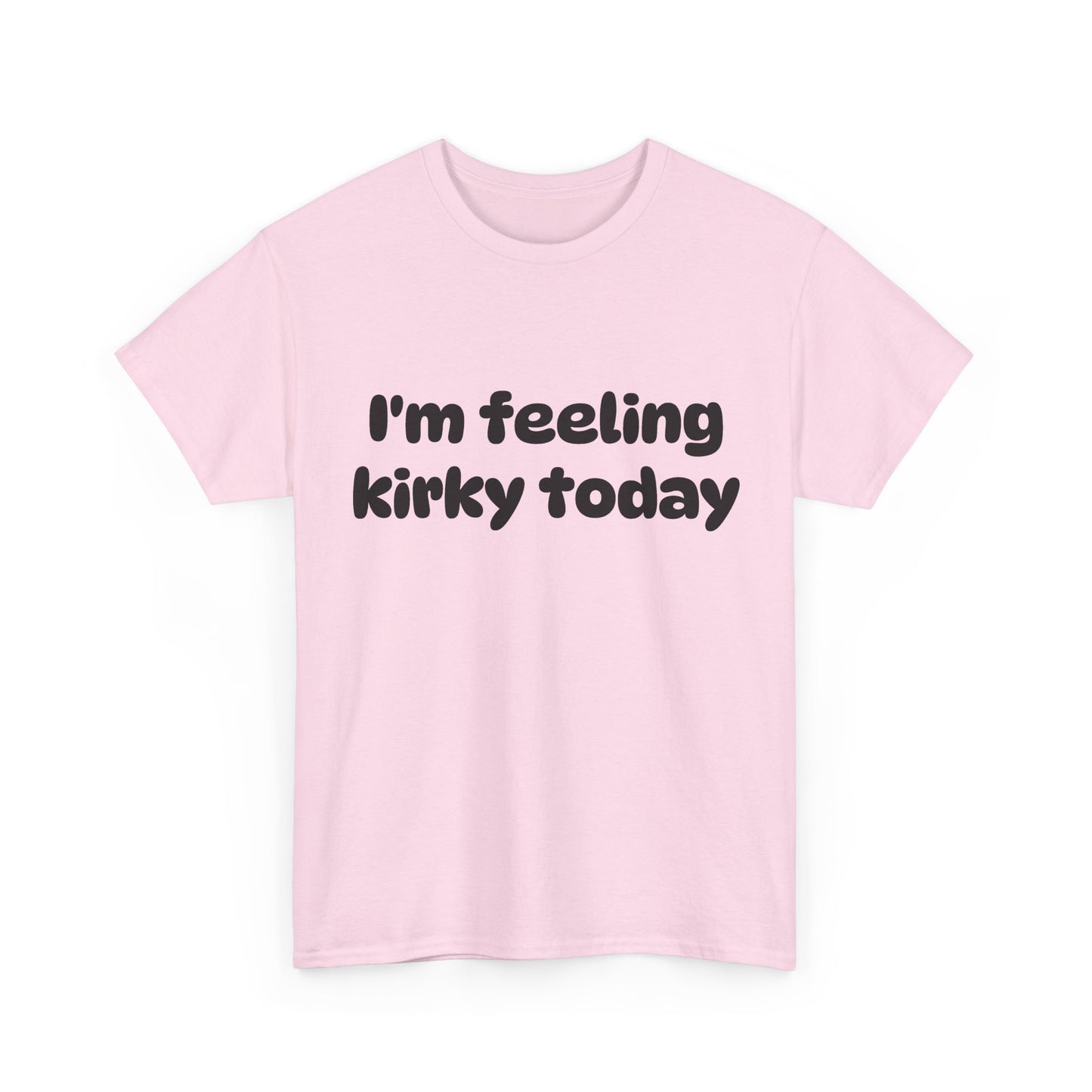 Feeling Kirky T-Shirt
