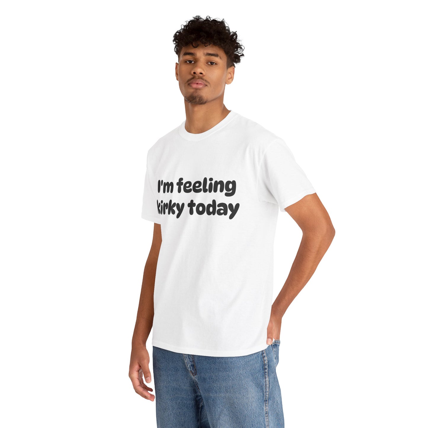 Feeling Kirky T-Shirt