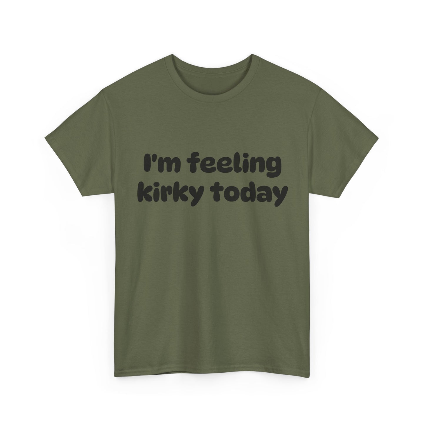 Feeling Kirky T-Shirt