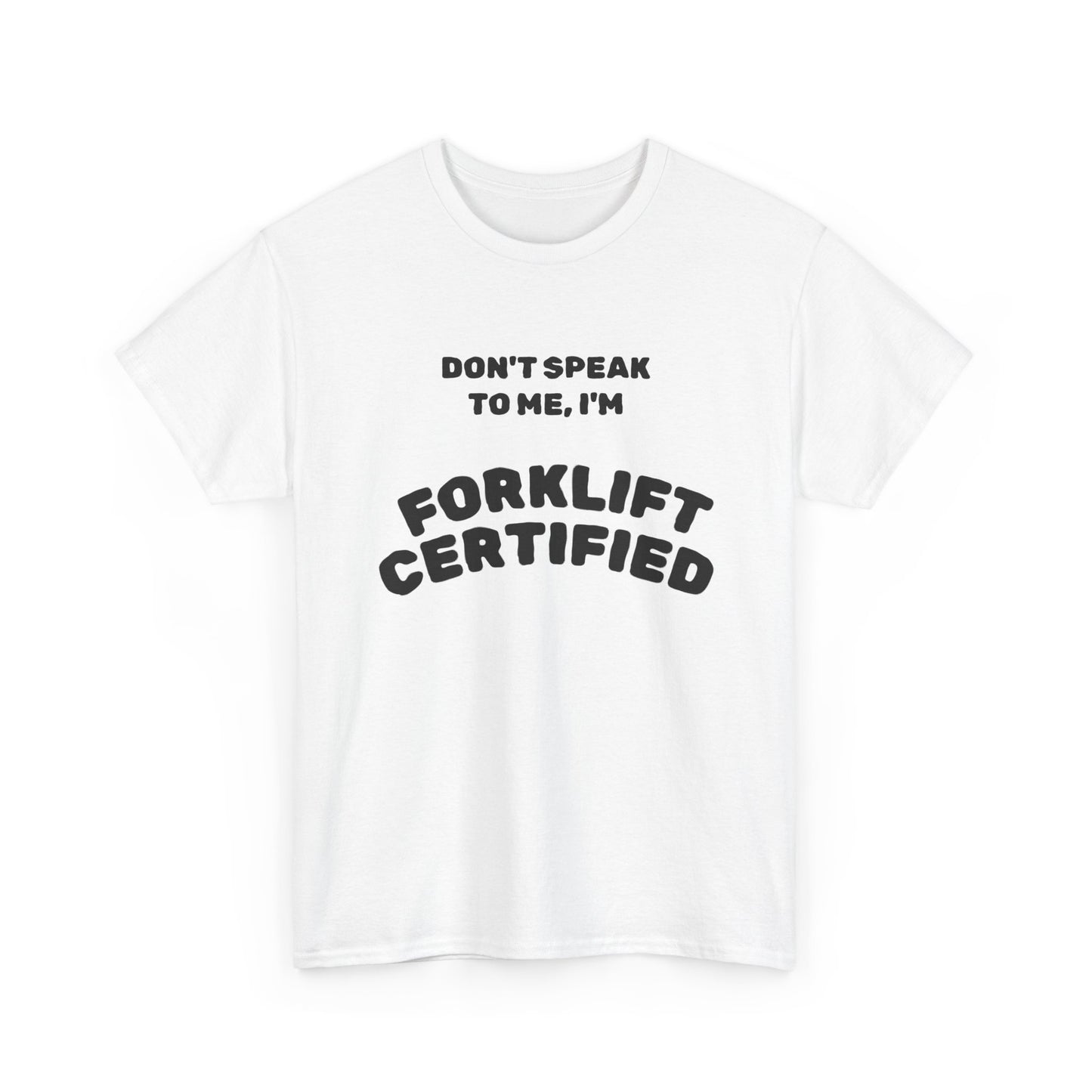 Forklift Certified tee